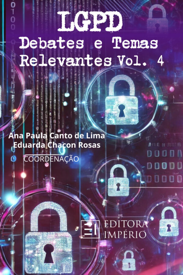 LGPD  Debates e Temas Relevantes  Vol. IV